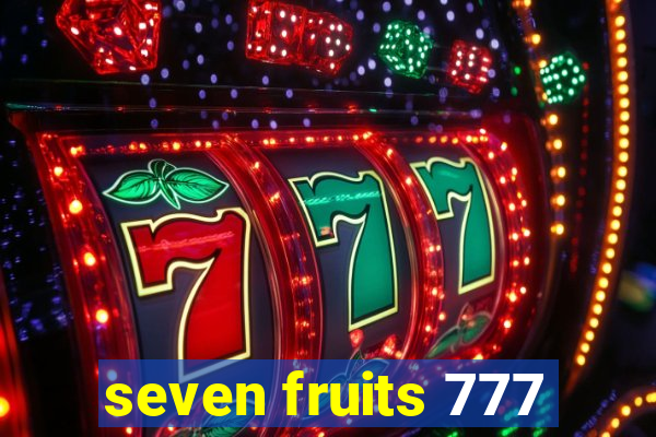 seven fruits 777